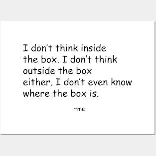 I don't think inside the box... Posters and Art